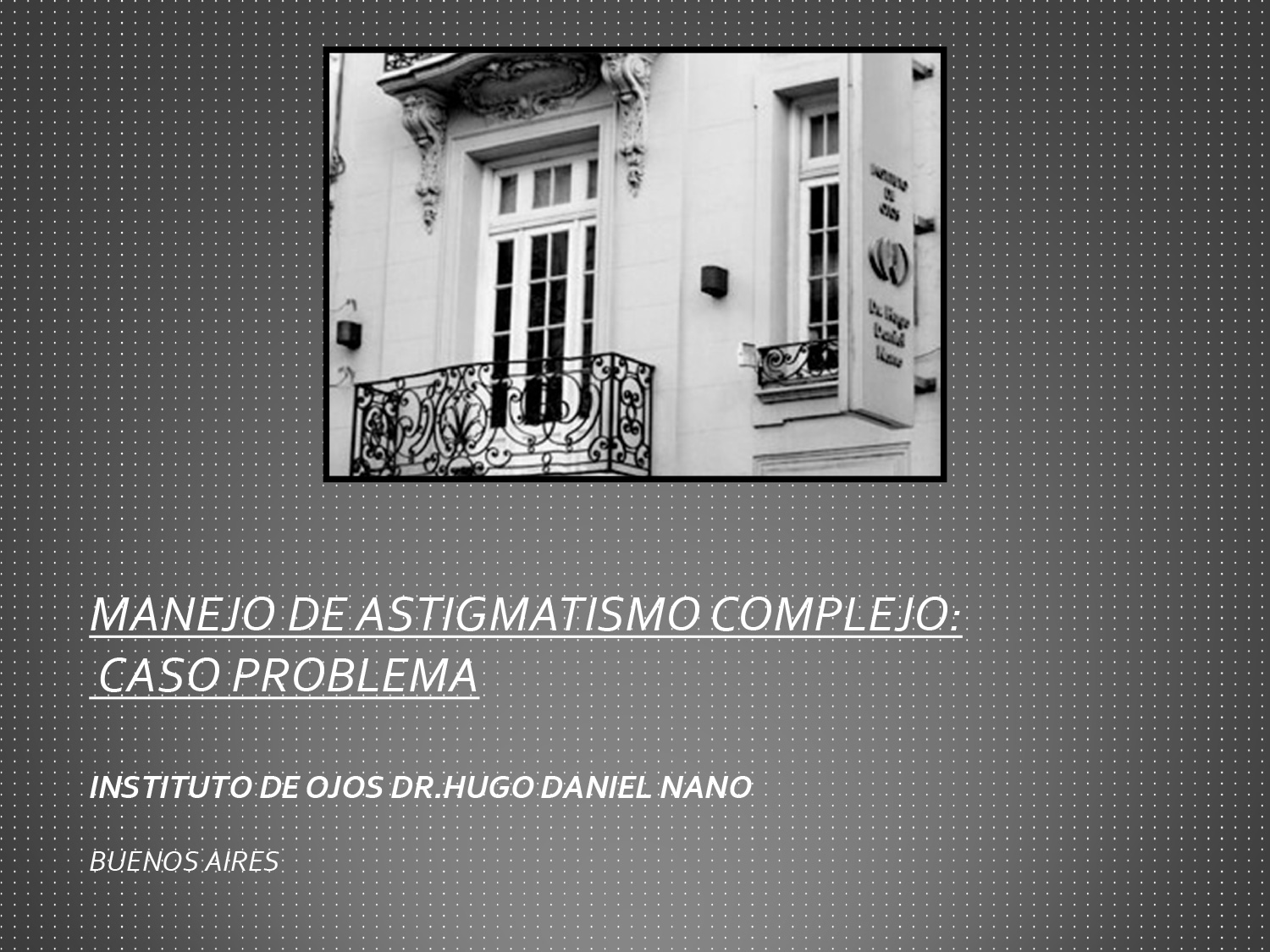 caso-problema-leisa-1-modo-de-compatibilidad-1 Entrevista Refractiva Dr. Arturo Ramírez-Miranda